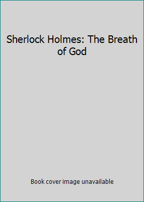Sherlock Holmes: The Breath of God 0857682822 Book Cover