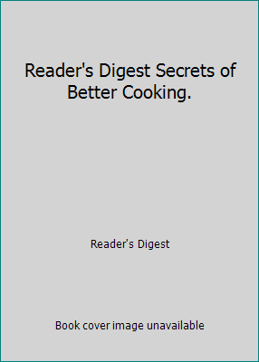 Reader's Digest Secrets of Better Cooking. B000KIRPB4 Book Cover