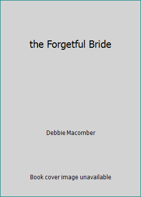 the Forgetful Bride 0373154437 Book Cover