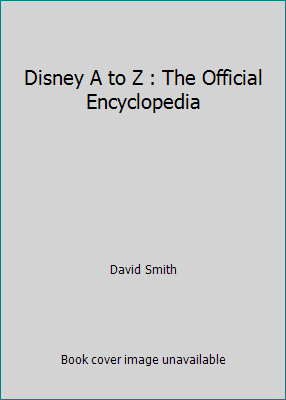 Disney A to Z : The Official Encyclopedia 0786881496 Book Cover