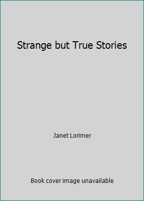 Strange but True Stories 1439546916 Book Cover