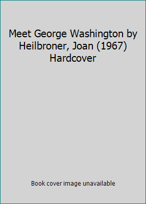 Meet George Washington by Heilbroner, Joan (196... B011MDAVZ2 Book Cover