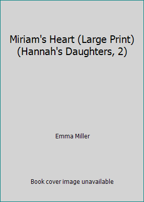 Miriam's Heart (Large Print) (Hannah's Daughter... 0373180454 Book Cover