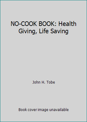 NO-COOK BOOK: Health Giving, Life Saving B001P4MBGQ Book Cover