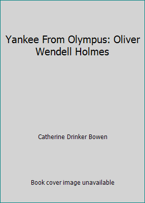 Yankee From Olympus: Oliver Wendell Holmes B000FPILJ2 Book Cover