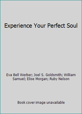 Experience Your Perfect Soul 1937995828 Book Cover