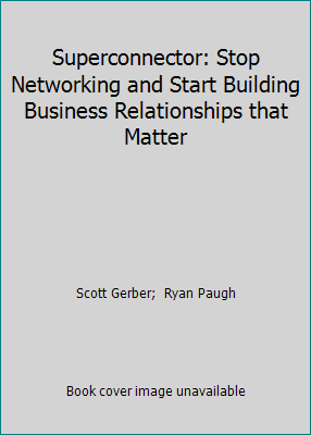Superconnector: Stop Networking and Start Build... 0738234923 Book Cover