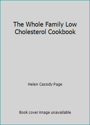 The Whole Family Low Cholesterol Cookbook B0041AVILU Book Cover