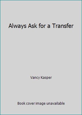 Always Ask for a Transfer 0176020888 Book Cover