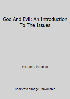 God And Evil: An Introduction To The Issues 0813328489 Book Cover