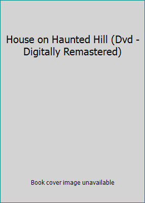 House on Haunted Hill (Dvd - Digitally Remastered) B000IX1AGW Book Cover