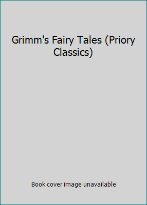 Grimm's Fairy Tales (Priory Classics) B000ZKCLD4 Book Cover