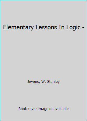 Elementary Lessons In Logic - B000QS59CK Book Cover