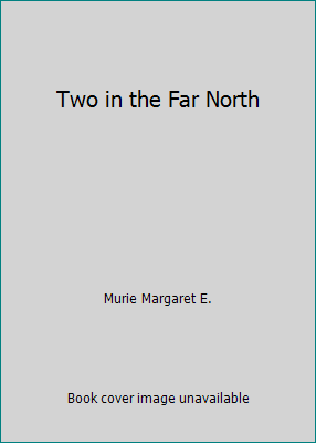 Two in the Far North B001O4Q906 Book Cover