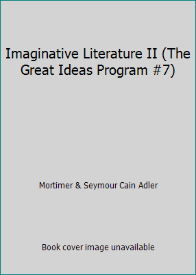 Imaginative Literature II (The Great Ideas Prog... B000LC96WK Book Cover