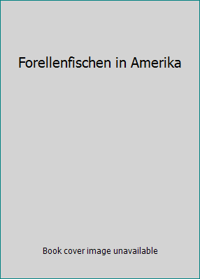 Forellenfischen in Amerika 3499126192 Book Cover