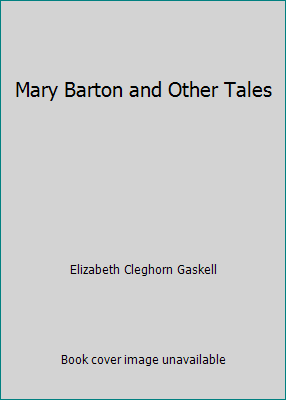 Mary Barton and Other Tales 1519313640 Book Cover