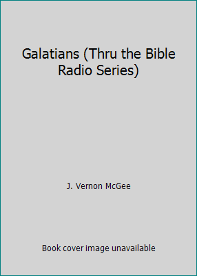 Galatians (Thru the Bible Radio Series) B002GIRW4Q Book Cover