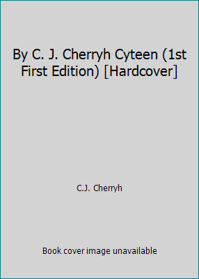 By C. J. Cherryh Cyteen (1st First Edition) [Ha... B00RWR35SI Book Cover