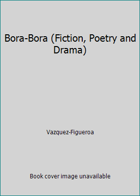 Bora-Bora (Fiction, Poetry and Drama) [Spanish] 8401469813 Book Cover