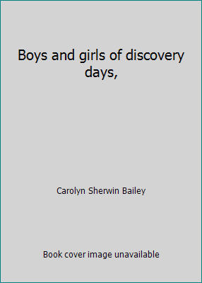 Boys and girls of discovery days, B00086QLJK Book Cover