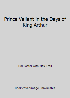 Prince Valiant in the Days of King Arthur 0878970010 Book Cover