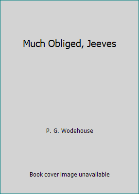 Much Obliged, Jeeves 075403058X Book Cover