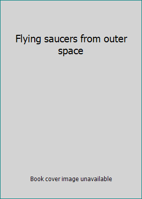 Flying saucers from outer space B0007DECOA Book Cover