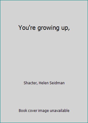 You're growing up, B0007ES93O Book Cover