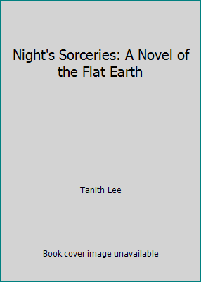 Night's Sorceries: A Novel of the Flat Earth 0099584700 Book Cover