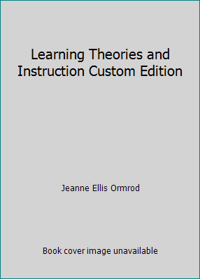 Learning Theories and Instruction Custom Edition 0558298974 Book Cover