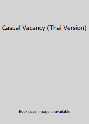 Casual Vacancy (Thai Version) 6160411373 Book Cover