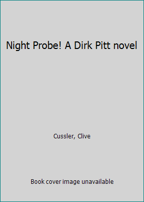 Night Probe! A Dirk Pitt novel B001JYJMK0 Book Cover