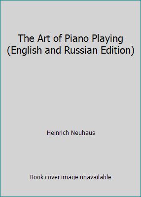 The Art of Piano Playing (English and Russian E... 0893415561 Book Cover