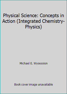 Physical Science: Concepts in Action (Integrate... 0131258273 Book Cover