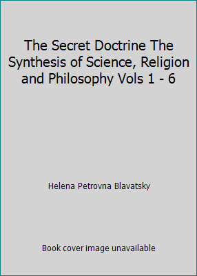 The Secret Doctrine The Synthesis of Science, R... B00B93Z598 Book Cover