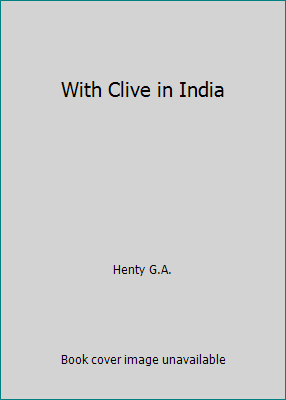 With Clive in India 1931587183 Book Cover