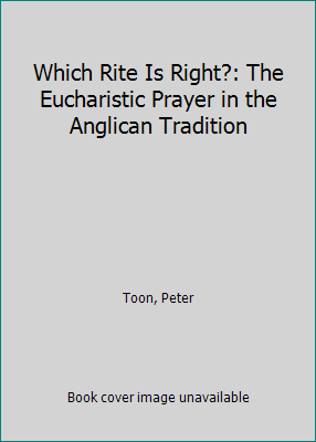 Which Rite Is Right?: The Eucharistic Prayer in... 1886412030 Book Cover