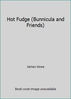 Hot Fudge (Bunnicula and Friends) 0606049371 Book Cover