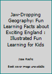 Paperback Jaw-Dropping Geography: Fun Learning Facts about Exciting England : Illustrated Fun Learning for Kids Book