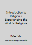 Paperback Introduction to Religion : Experiencing the World's Religions Book