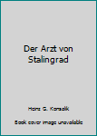 Unknown Binding Der Arzt von Stalingrad Book