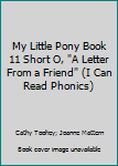 Paperback My Little Pony Book 11 Short O, "A Letter From a Friend" (I Can Read Phonics) Book