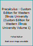 Paperback Precalculus - Custom Edition for Western Illinois University (Custom Edition for Western Illinois University Volume 1) Book