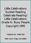 Paperback Little Celebrations Guided Reading Celebrate Reading! Little Celebrations Grade K: Busy People Copyright 1995 Book