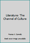 Literature: The Channel of Culture
