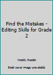 Paperback Find the Mistakes - Editing Skills for Grade 2 Book