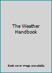 Unknown Binding The Weather Handbook Book