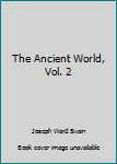 Hardcover The Ancient World, Vol. 2 Book