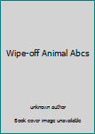 Unknown Binding Wipe-off Animal Abcs Book